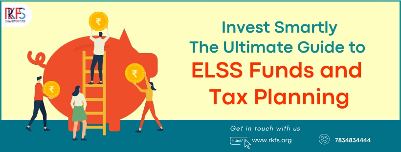 Invest Smartly: The Ultimate Guide to ELSS Funds and Tax Planning
